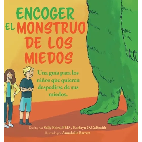 Encoger El Monstruo De Los Miedos: Una guia para los ninos que quieren despedirse de sus miedos - Hardcover