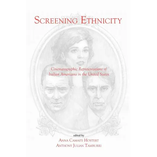 Screening Ethnicity: Cinematographic Representations of Italian Americans in the United States - Paperback