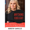 Anything for a Hit: An A&r Woman's Story of Surviving the Music Industry - Paperback
