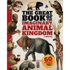 The Great Book of the Imaginary Animal Kingdom: 60 imaginary animals ready to frame - Paperback