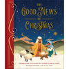 The Good News of Christmas: Celebrating the Glory of Christ's Birth Story - Hardcover