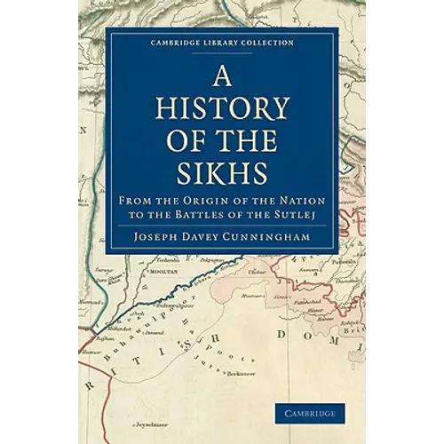 A History of the Sikhs: From the Origin of the Nation to the Battles of the Sutlej - Paperback