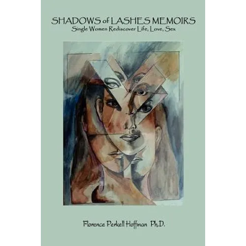 SHADOWS of LASHES MEMOIRS: Single Women Rediscover Life, Love, Sex - Paperback