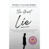 The Great Lie: What All of Hell Wants You to Keep Believing - Hardcover