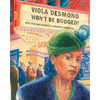 Viola Desmond Won't Be Budged! - Hardcover