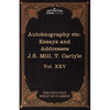 Autobiography of J.S. Mill & on Liberty; Characteristics, Inaugural Address at Edinburgh & Sir Walter Scott: The Five Foot Classics, Vol. XXV (in 51 V - Paperback