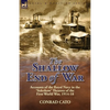 The Shallow End of War: Accounts of the Royal Navy in the 'Sideshow' Theatres of the First World War, 1914-18 - Paperback