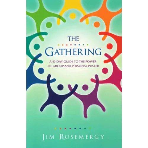 The Gathering: A 40-Day Guide to the Power of Group and Personal Prayer - Paperback