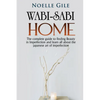 Wabi-Sabi Home: The complete guide to finding Beauty in Imperfection and learn all about the Japanese art of imperfection - Paperback
