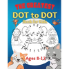 The Greatest Dot to Dot Book for Kids Ages 8-12: 100 Fun Connect The Dots Books for Kids Age 8, 9, 10, 11, 12 Kids Dot To Dot Puzzles With Colorable P - Paperback
