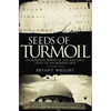 The Seeds of Turmoil: The Biblical Roots of the Inevitable Crisis in the Middle East - Paperback