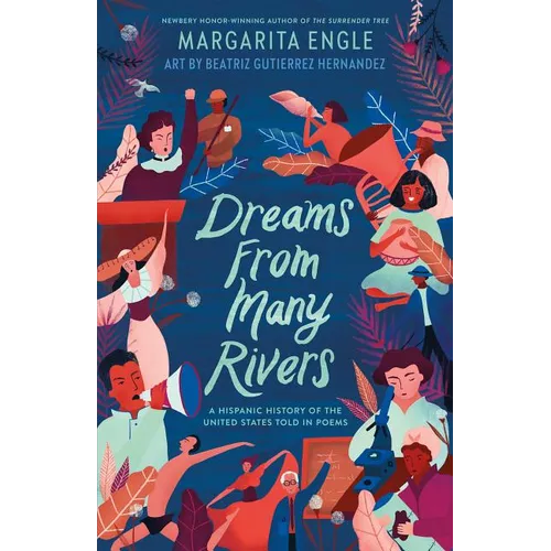 Dreams from Many Rivers: A Hispanic History of the United States Told in Poems - Hardcover