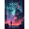 Mere Mortal - Hardcover