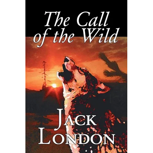 The Call of the Wild by Jack London, Fiction, Classics, Action & Adventure - Paperback