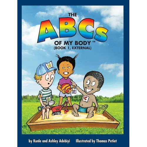 The ABCs of MY BODY (TM) (BOOK 1, EXTERNAL) - Hardcover