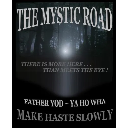 The Mystic Road: Make Haste Slowly - Paperback