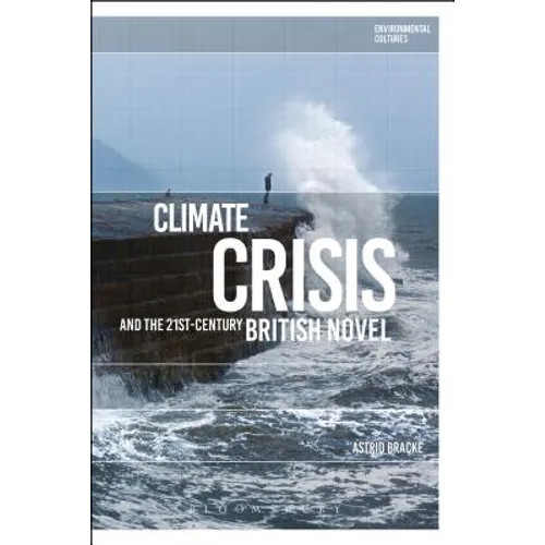 Climate Crisis and the 21st-Century British Novel - Paperback
