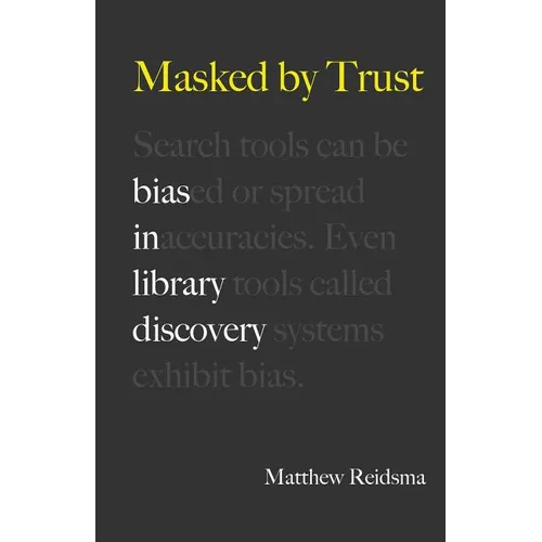 Masked by Trust: Bias in Library Discovery - Paperback