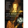 Her Majesty's Spymaster: Elizabeth I, Sir Francis Walsingham, and the Birth of Modern Espionage - Paperback
