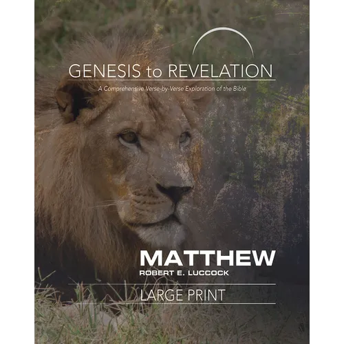Genesis to Revelation: Matthew Participant Book: A Comprehensive Verse-By-Verse Exploration of the Bible - Paperback