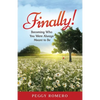 Finally!: Becoming Who You Were Always Meant to Be - Paperback