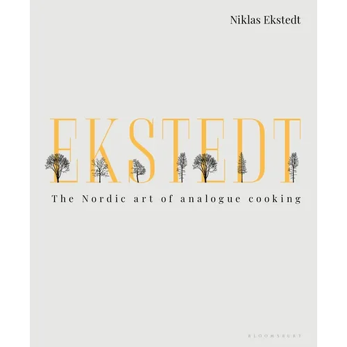 Ekstedt: The Nordic Art of Analogue Cooking - Hardcover