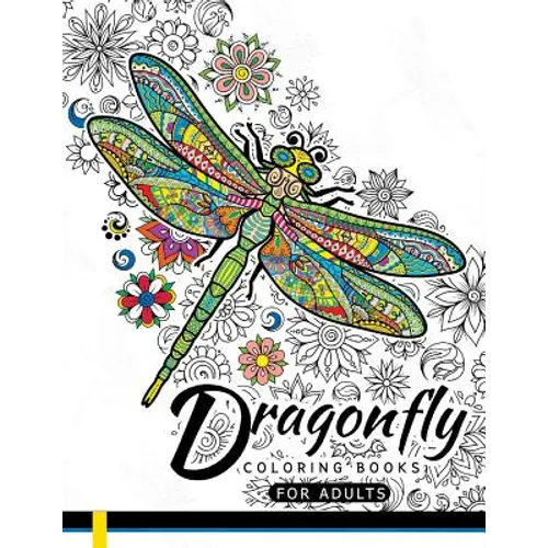 Dragonfly Coloring Books for Adults: Magical Wonderful Dragonflies in The flower garden - Paperback