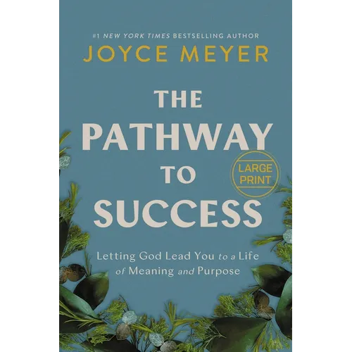 The Pathway to Success: Letting God Lead You to a Life of Meaning and Purpose - Hardcover