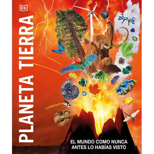 Planeta Tierra (Knowledge Encyclopedia Planet Earth!): El Mundo Como Nunca Antes Lo Habías Visto - Hardcover