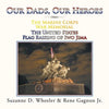 The Marine Corps War Memorial the United States Flag Raising of Iwo Jima: Our Dads, Our Heroes - Paperback