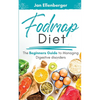 Fodmap Diet: The Beginner's Guide To Managing Digestive Disorders - Paperback