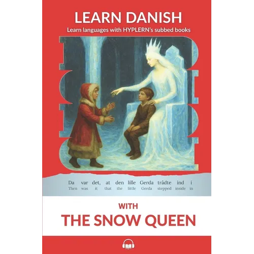 Learn Danish with The Snow Queen: Interlinear Danish to English - Paperback