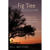 The Fig Tree Revolution: Unleashing Local Churches Into the Mission of Justice - Paperback