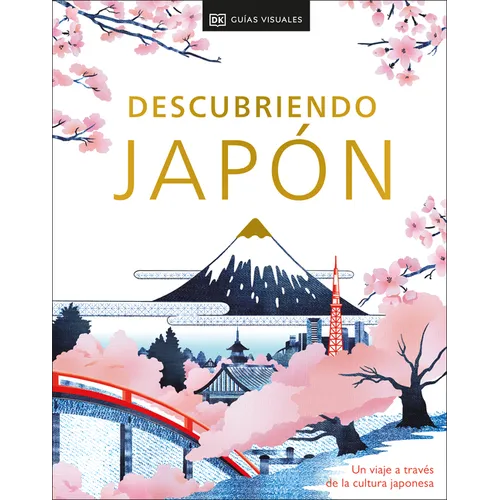 Descubriendo Japon (Be More Japan): Un Viaje a Traves de la Cultura Japonesa - Hardcover