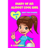 Diary of an Almost Cool Girl - Book 3: Meet The Cousins - (Hilarious Book for 8-12 year olds) - Paperback