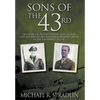 Sons of the 43rd: The Story of Delmar Dotson, Gray Allison, and the Men of the 43rd Bombardment Group in the Southwest Pacific - Hardcover