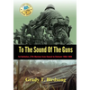 To the Sound of the Guns: 1st Battalion, 27th Marines from Hawaii to Vietnam 1966-1968 - Paperback
