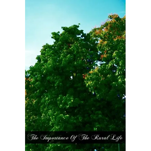 The Importance Of The Rural Life: According To The Philosophy Of St. Thomas Aquinas A Study In Economic Philosophy - Paperback
