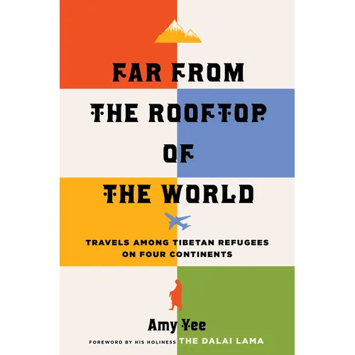 Far from the Rooftop of the World: Travels Among Tibetan Refugees on Four Continents - Paperback