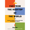 Far from the Rooftop of the World: Travels Among Tibetan Refugees on Four Continents - Paperback