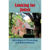 Looking for Judah: Adventures in Genealogy and Remembrance - Paperback