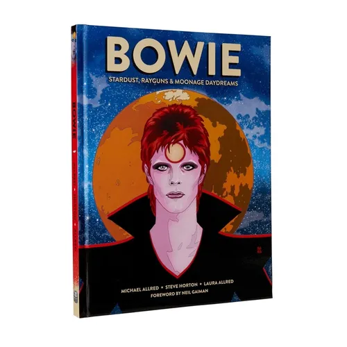 Bowie: Stardust, Rayguns, & Moonage Daydreams (Ogn Biography of Ziggy Stardust, Gift for Bowie Fan, Gift for Music Lover, Neil Gaiman, Michael Allred) - Hardcover
