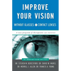 Improve Your Vision Without Glasses or Contact Lenses - Paperback