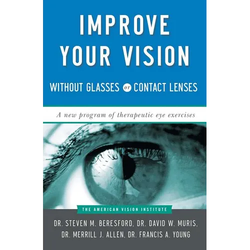 Improve Your Vision Without Glasses or Contact Lenses - Paperback