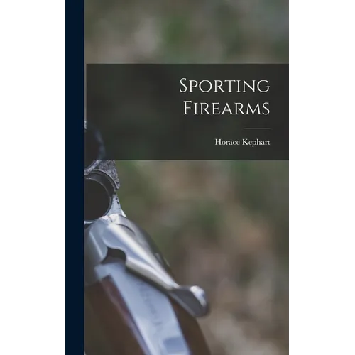 Sporting Firearms - Hardcover