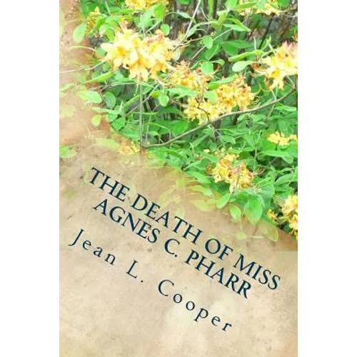 The Death of Miss Agnes C. Pharr: and the Trial of Dr. William B. Thompson For Her Murder - Paperback
