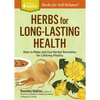 Herbs for Long-Lasting Health: How to Make and Use Herbal Remedies for Lifelong Vitality. a Storey Basics(r) Title - Paperback