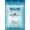 Holographic Healing: 5 Keys to Nervous System Consciousness - Paperback