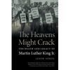 The Heavens Might Crack: The Death and Legacy of Martin Luther King Jr. - Paperback