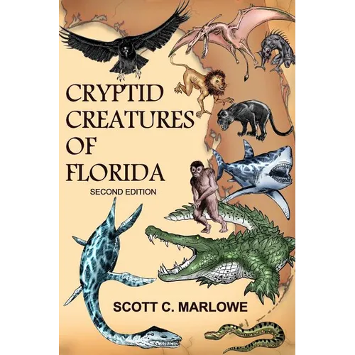 Cryptid Creatures of Florida: Second Edition - Paperback